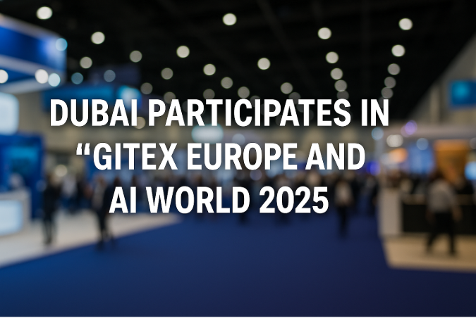 Dubai Participates in "GITEX Europe and AI World 2025"